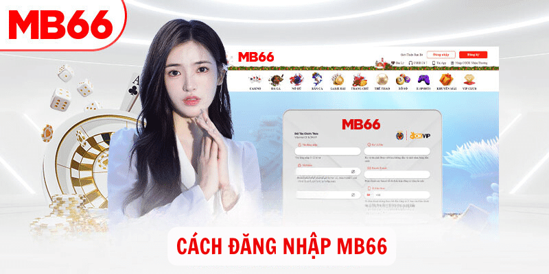 Hướng dẫn đăng nhập MB66 với quy trình tối ưu và cơ bản nhất