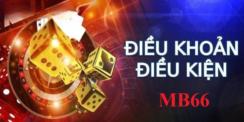 Điều khoản quy định của nền tảng MB66 cực kỳ chặt chẽ