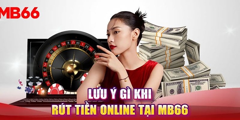 Đảm bảo các điều kiện cơ bản để rút tiền MB66 thành công